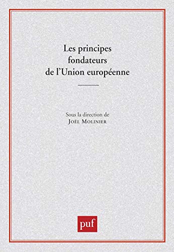 Beispielbild fr Les principes fondateurs de l'Union europenne zum Verkauf von Ammareal