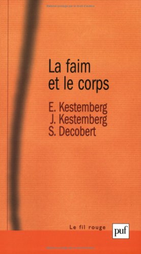 Imagen de archivo de La faim et le corps : Une tude psychanalytique de l'anorexie mentale a la venta por medimops