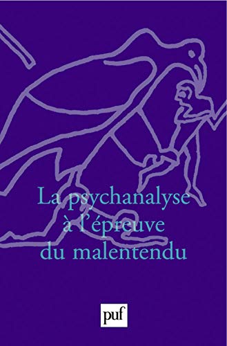 Stock image for La psychanalyse  l'preuve du malentendu for sale by Gallix