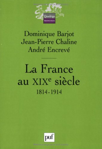 Beispielbild fr La France au XIX sicle zum Verkauf von A TOUT LIVRE