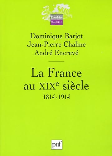 9782130548942: La France au XIXe sicle: 1814-1914