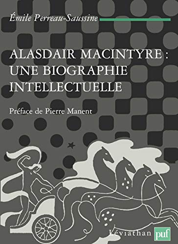 Beispielbild fr Alasdair MacIntyre : une biographie intellectuelle: Introduction aux critiques contemporaines du libralisme zum Verkauf von Gallix