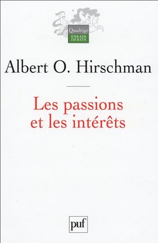 Imagen de archivo de Les passions et les intrts : Justifications politiques du capitalisme avant son apoge a la venta por medimops