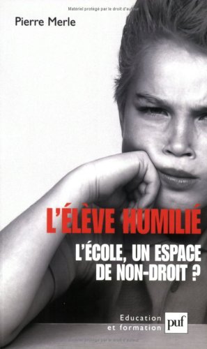 Beispielbild fr L'lve humili : L'cole : un espace de non-droit ? zum Verkauf von Ammareal