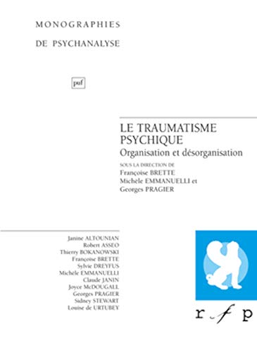 9782130551645: Le traumatisme psychique: Organisation et dsorganisation (Monographies de psychanalyse)
