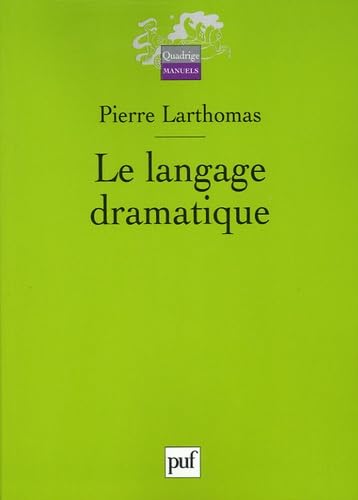 9782130551676: Le langage dramatique (2eme edition): SA NATURE, SES PROCEDES (QUADRIGE)