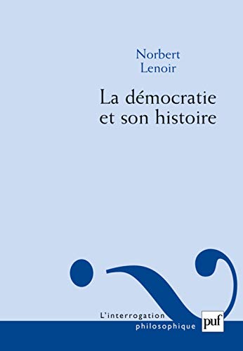 Beispielbild fr La dmocratie et son histoire zum Verkauf von Gallix