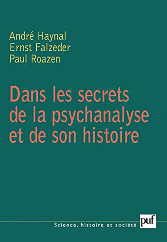 Stock image for Dans les secrets de la psychanalyse et de son histoire for sale by Ammareal