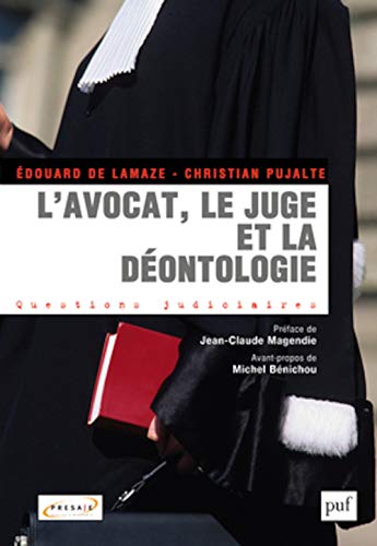 9782130553458: L'avocat, le juge et la dontologie: Prface de Jean-Claude Magendie. Avant-propos de Michel Bnichou