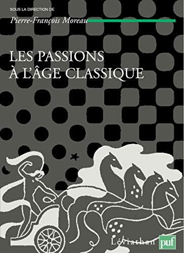9782130554004: Les passions  l'ge classique. Tome II: Thories et critiques des passions