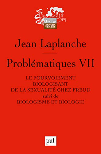 Beispielbild fr Problmatiques : Tome 7, Le fourvoiement biologisant de la sexualit chez Freud suivi de Biologisme et biologie zum Verkauf von Revaluation Books