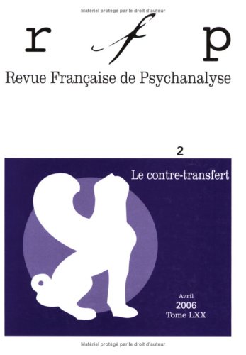 Imagen de archivo de RFP, Revue Franaise de Psychanalyse : Le contre-transfert. Avril 2006, Tome LXX a la venta por Tamery