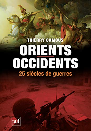 Beispielbild fr Orients - Occidents, 25 sicles de guerres zum Verkauf von medimops