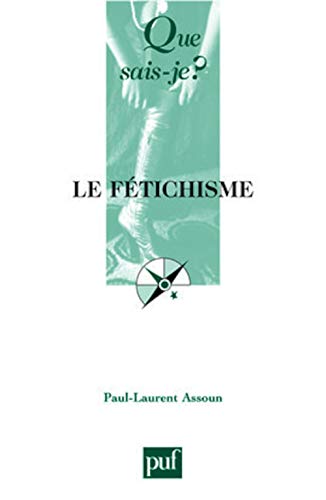 Le fÃ©tichisme (9782130556893) by Assoun, Paul-Laurent