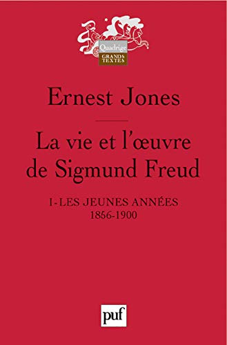 La vie et l'oeuvre de Sigmund Freud. I: Les jeunes annÃ©es, 1856-1900 (9782130556923) by Jones, Ernest
