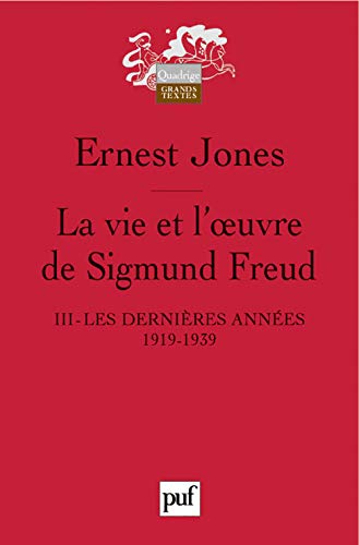 9782130556947: La vie et l'oeuvre de Sigmund Freud: Tome 3, Les dernires annes de sa vie 1919-1939