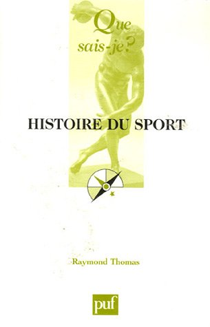 9782130556954: Histoire du sport (Que sais-je ?)