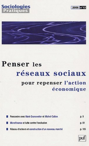 Stock image for Sociologies Pratiques 2006- N 13 - Penser les rseaux sociaux pour repenser l'action conomique for sale by Ammareal