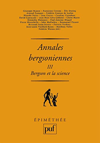 Beispielbild fr Annales bergsoniennes III Bergson et la science Avec des textes indits de Bergson Cassirer et Canguilhem zum Verkauf von Buchpark