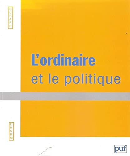 Beispielbild fr L'ordinaire Et Le Politique zum Verkauf von RECYCLIVRE