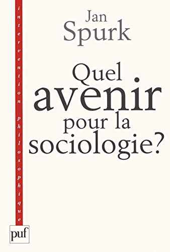 Beispielbild fr Quel avenir pour la sociologie ? : Qute de sens et comprhension du monde social zum Verkauf von Ammareal