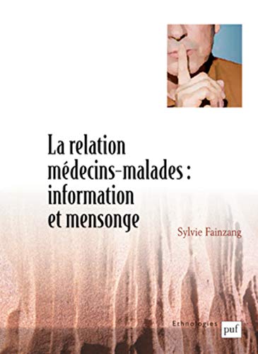 Beispielbild fr La relation mdecins-malades : information et mensonge zum Verkauf von medimops