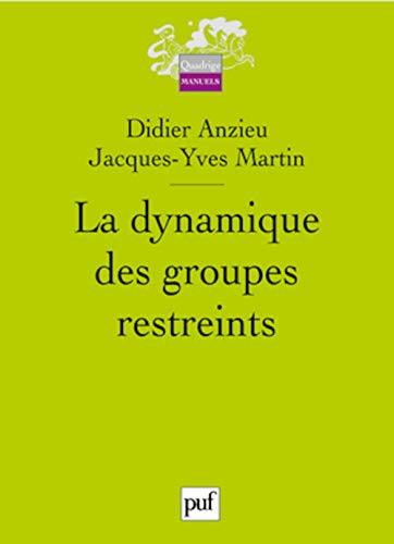 La dynamique des groupes restreints (QUADRIGE) (9782130558873) by Anzieu Didier / Martin Jacques-yves