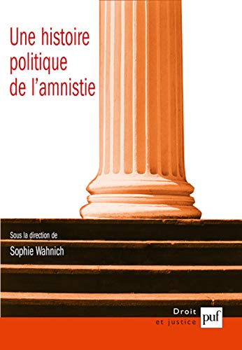 Stock image for Une Histoire Politique De L'amnistie : tude D'histoire, D'anthropologie Et De Droit for sale by RECYCLIVRE