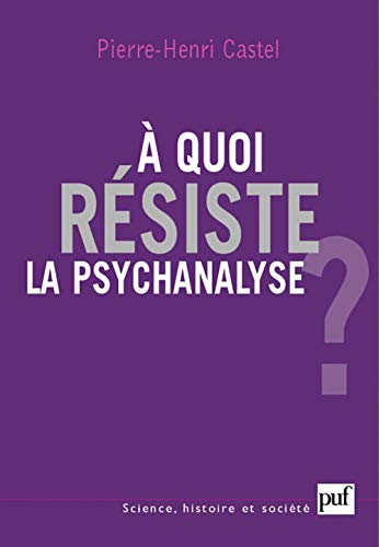 9782130559061:  quoi rsiste la psychanalyse ?