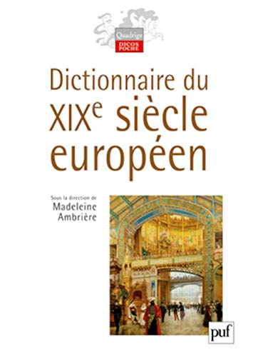 Beispielbild fr DICTIONNAIRE DU XIX SIECLE EUROPEEN zum Verkauf von Chapitre.com : livres et presse ancienne