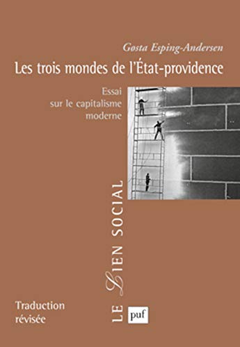 Les trois mondes de l'Ã‰tat-providence: Essai sur le capitalisme moderne. Ã‰pilogue inÃ©dit de l'auteur. PrÃ©face de FranÃ§ois-Xavier Merrien (9782130559160) by Esping-Andersen, Gosta