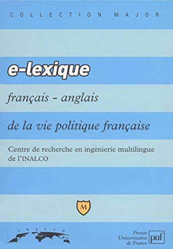9782130559788: E-lexique franais-anglais de la vie politique: Centre de recherche en ingnierie multilingue de l'INALCO