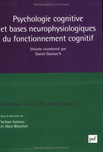 psychologie cognitive et bases neurophysiologique du fonctionnement cognitif (NOUVEAU COURS DE PSYCHOLOGIE) (9782130560067) by Gaonac'h Daniel