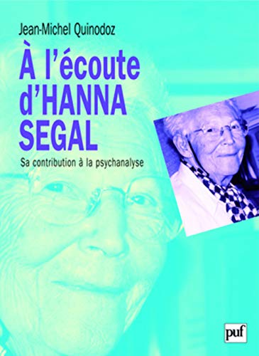 Beispielbild fr  l'coute d'Hanna Segal: Sa contribution  la psychanalyse zum Verkauf von Ammareal