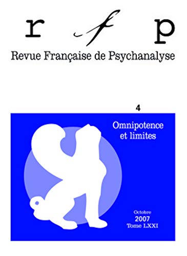 Beispielbild fr Revue Franaise de Psychanalyse, N 4, octobre : Omnipotence et limites : Tome 71 zum Verkauf von Ammareal