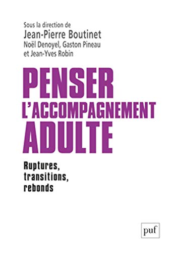 Stock image for Penser l'accompagnement adulte : Ruptures, transitions, rebonds for sale by medimops