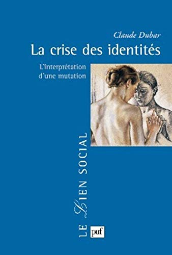 Imagen de archivo de La crise des identits : L'interprtation d'une mutation a la venta por medimops