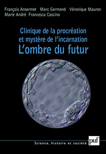 9782130562306: Clinique de la procration et mystre de l'incarnation: L'ombre du futur