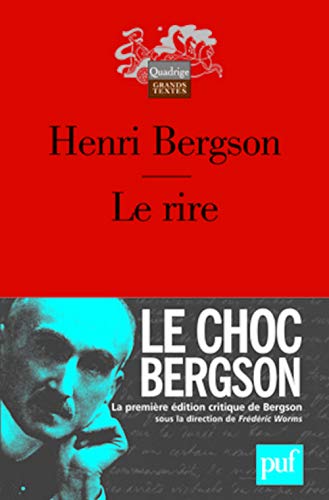 Le rire : Essai sur la signification du comique (Edition critique) - Henri Bergson, Guillaume Sibertin-Blanc