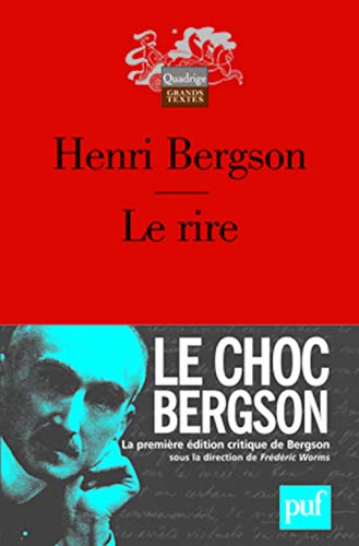 9782130562740: le rire 13e ed: LE CHOC BERGSON. LA 1ERE ED CRITIQUE DE BERGSON SOUS LA DIRECTION DE WORMS F. (QUADRIGE)