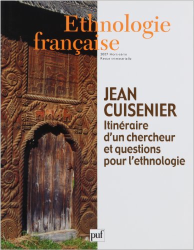 Imagen de archivo de Jean Cuisenier: Itinraire d'un chercheur et questions pour l'ethnologie a la venta por Ammareal