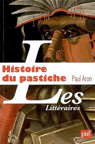 Imagen de archivo de Histoire du pastiche: Le pastiche litt raire français de la Renaissance  nos jours a la venta por WorldofBooks