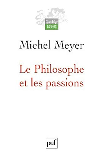 9782130564423: Le Philosophe et les passions: Esquisse d'une histoire de la nature humaine