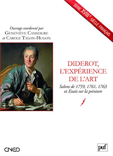 Stock image for Diderot, L'exprience De L'art : Salons De 1759, 1761, 1763 Et Essais Sur La Peinture for sale by RECYCLIVRE