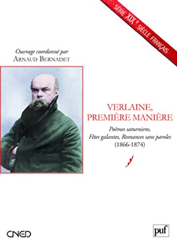 Stock image for Verlaine, Premire Manire : Pomes Saturniens, Ftes Galantes, Romances Sans Paroles (1866-1874) for sale by RECYCLIVRE