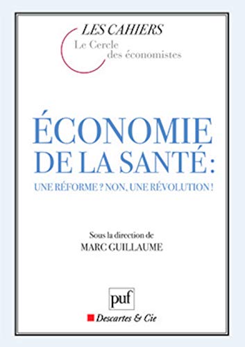 Beispielbild fr Economie de la sant : une rforme ? non, une rvolution ! zum Verkauf von medimops