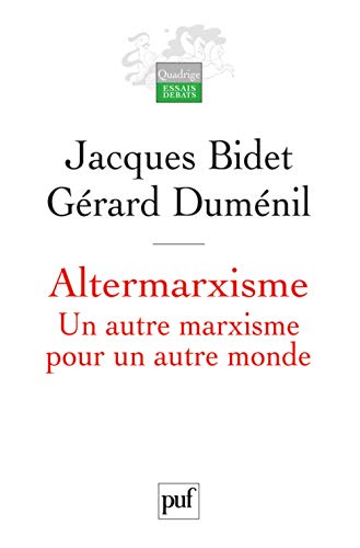 Beispielbild fr Altermarxisme : Un autre marxisme pour un autre monde Bidet, Jacques and Dumnil, Grard zum Verkauf von ANNANDREE