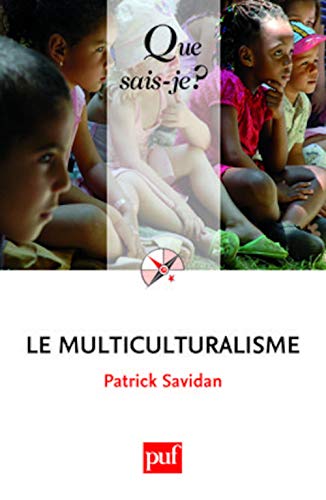 LE MULTICULTURALISME- 1ER ED- QSJ 3236 (QUE SAIS-JE ?) (9782130565017) by Savidan Patrick