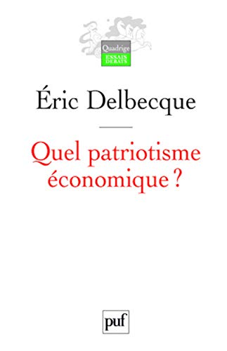 Imagen de archivo de Quel patriotisme économique ? [Paperback] Delbecque, Eric a la venta por LIVREAUTRESORSAS