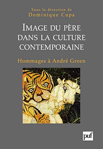 Beispielbild fr Image du pre dans la culture contemporaine : Hommages  Andr Green zum Verkauf von Revaluation Books